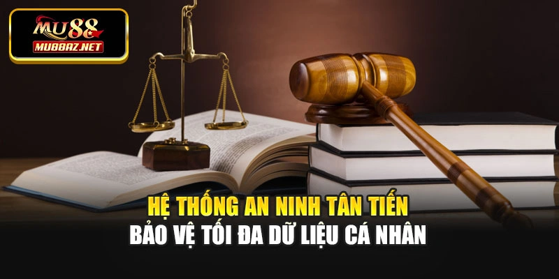 Hệ thống an ninh tân tiến bảo vệ tối đa dữ liệu cá nhân