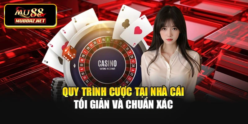 Quy trình cược tại nhà cái tối giản và chuẩn xác